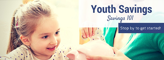 Youth Savings Savings 101 Stop by to get started!